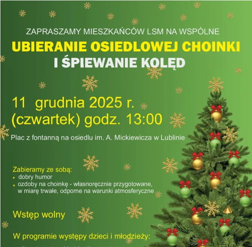 W dniu 11.12.2025r. na Placu z fontanną na osiedlu A. Mickiewicza w Lublinie odbyło się Ubieranie Osiedlowej Choinki